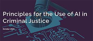 Title image for the Principles for the Use of AI in Criminal Justice report published by the Council on Criminal Justice.